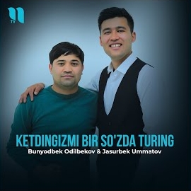 Bunyodbek Odilbekov - Ketdingizmi Bir So'zda Turing Ft Jasurbek Ummatov mp3 скачать